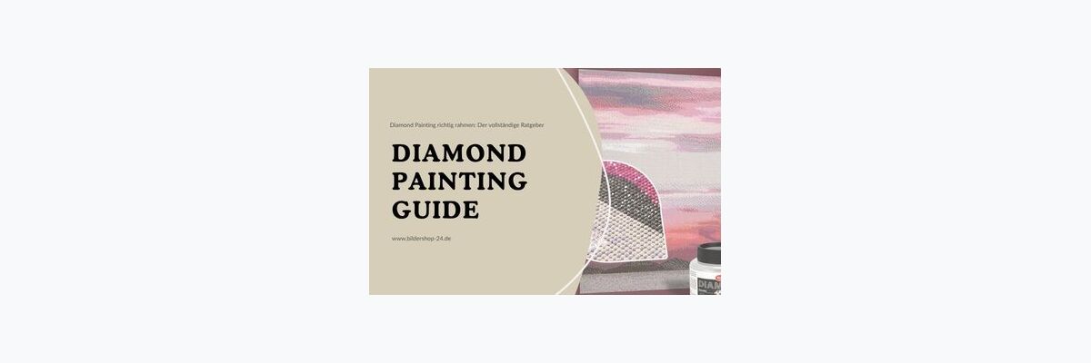 Diamond Painting richtig rahmen: Der vollständige Ratgeber - Diamond Painting rahmen: Rahmen, Glas &amp; Versiegelung richtig