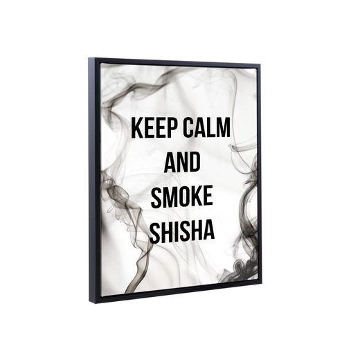 Schattenfugenrahmen Lemgo mit Keilrahmen Leinwand Bild Motiv: "KEEP CALM AND SMOKE SHISHA GRAU"