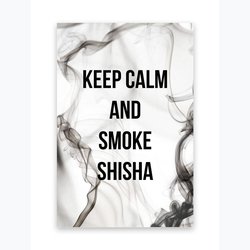 KEEP CALM AND SMOKE SHISHA RAUCH GRAU